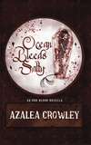  Azalea Crowley - Ocean Bleeds Salty - Odd Blood, #0.5.