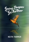  Keith Farmer - Going Deeper to Go Further.