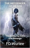  FD Wuriee - The Messenger of Death: The Battle For Love and Revenge.