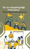  Marsha Meriwether - The Art of Inspiring High Performance: A Guide for Managers Leaders and Supervisors.