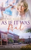  Beca Lewis - As If It Was Real - The Ruby Sisters, #4.