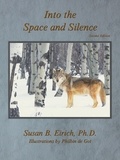  Susan B. Eirich, Ph.D. - Into the Space and Silence.