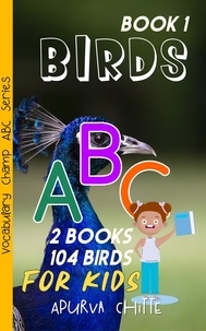  Apurva Chitte - Birds ABC For Kids: Book 1 | ABC Learning | - Vocabulary Champion ABC Learning Series, #13.