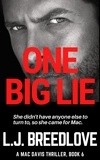  L.J. Breedlove - One Big Lie - A Mac Davis Thriller, #6.