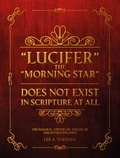  Lee A. Todman - “Lucifer” The Morning Star Does Not Exist In Scripture At All.