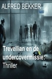 Alfred Bekker - Trevellian en de undercovermissie: Thriller.