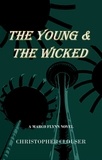  Christopher Clouser - The Young &amp; the Wicked - Marco Flynn Mysteries, #2.