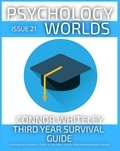  Connor Whiteley - Issue 21: Third Year Survival Guide A Psychology Student’s Guide To The Final Year Of Their Undergraduate Degree - Psychology Worlds, #21.