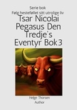  Helge Thorsen - Tsar Nicolai Pegasus Den Tredje's Eventyr Bok 3 - Tsar Pegasus, #3.