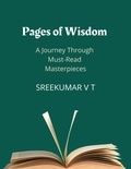  SREEKUMAR V T - Pages of Wisdom: A Journey Through Must-Read Masterpieces.