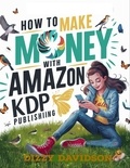  Dizzy Davidson - How To Make Money With Amazon KDP Publishing.