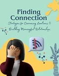  Vineeta Prasad - Finding Connection : Strategies for Overcoming Loneliness and Building Meaningful Relationships - Course.