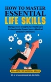  DR. K. V. SAHASRANAM - How to Master Essential Life skills - Skillsets for Success, #1.