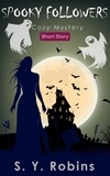  S. Y. Robins - Spooky Followers: Cozy Mystery Short Story.