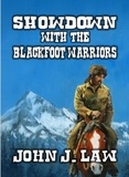  John J. Law - Showdown with the Blackfoot Warriors.