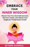 Hima Agarwal - Embrace Your Inner Wisdom - Unveil The Inner Wisdom, #2.