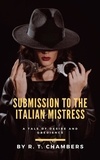  R.T. Chambers - Submission to the Italian Mistress: A Tale of Desire and Obedience.