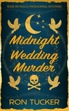  Ron Tucker - Midnight Wedding Murder - Rosie Reynolds Paranormal Mysteries, #3.