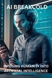  Aura-Elena Turcu - AI Breakcold - Infusing Humanity into Artificial Intelligence.