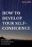  DIGITAL BOOKS - How To Develop Your Self-Confidence.