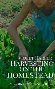  Lindsey Kool - Harvesting on the Homestead.