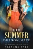  Arizona Tape - Her Summer Dragon Mate - Crescent Lake Shifters, #5.