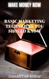  Samantha Brew - Basic Marketing Techniques You Should Know - Make Money Now, #1.