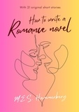  M.E.S Hammerberg - How to Write a Romance Novel.