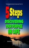  Ramon Saavedra - Five Steps: Discovering Your Purpose In Life.