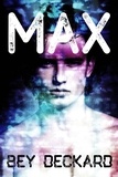  Bey Deckard - Max - Max, the Series, #1.