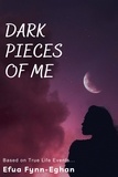  EFUA FYNN-EGHAN - Dark Pieces of Me - Love and Bruises, #3.