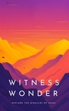  Charity Johnson - Witness Wonder Explore the Miracles of Jesus.