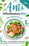  Dana Dittman - Anti Inflammatory Diet for Beginners: Quick and Easy Recipes and Meal Plan to Reduce Inflammation, Heal Your Immune System, and Restore Your Health - Fit and Healthy, #1.