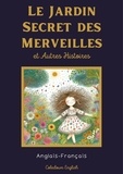  Coledown English - Le Jardin Secret des Merveilles et Autres Histoires: Anglais-Français.