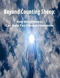  Jessica Lyn - Beyond Counting Sheep: How Mindfulness Can Help You Conquer Insomnia.