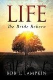  Bob L. Lampkin - Life: The Bride Reborn.
