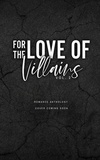  Alex King et  AL Woods - For the Love of Villains Vol. 2 - For the Love of Series, #2.