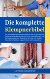  Lothar Hartmut - Die komplette Klempnerbibel: Das komplette Heimwerkerhandbuch für die sichere und kostengünstige Behebung von Lecks, Verstopfungen und Klempnerproblemen.