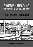  Mikkelsen Dubois - Swedish Reading Comprehension Texts: First Steps - Book One - Swedish Reading Comprehension Texts.