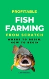  Lady Rachael - Profitable Fish Farming From Scratch: Where To Begin, How To Begin.