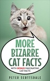  Peter Scottsdale - More Bizarre Cat Facts with Bonus Fascinating Cat Facts - Our Bizarre Cats Series, #2.