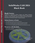  Gaurav Verma et  Matt Weber - SolidWorks CAM 2024 Black Book.