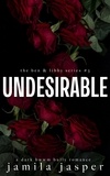 Jamila Jasper - Undesirable - The Ben &amp; Libby Series, #3.