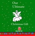 Gloria M - Our Ultimate Christmas Gift.