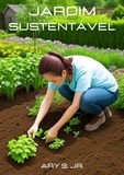  Ary S. Jr. - Jardinagem Sustentável.