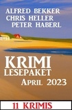  Alfred Bekker et  Chris Heller - Krimi Lesepaket April 2023: 11 Krimis.
