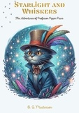  O. Q. Masterson - Starlight and Whiskers: The Adventures of Professor Pippin Paws.