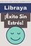  Libraya - ¡Éxito Sin Estrés! - Colección Vida Completa, #39.