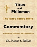  Dr. Trennis E. Killian - Titus and Philemon: The Easy Study Bible Commentary - The Easy Study Bible Commentary Series, #56.
