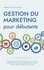  Sebastian Wahlig - Gestion du marketing pour débutants Comment la gestion du marketing vous permet de créer et d'établir votre marque, de développer des relations avec vos clients et d'augmenter vos ventes..